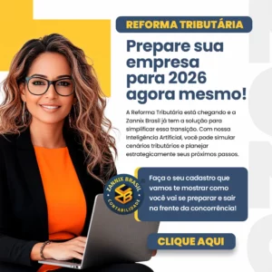 Saiba tudo sobre a Reforma Tributária na Zannix Brasil Contabilidade